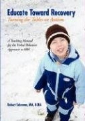 Educate Toward Recovery: Turning the Tables on Autism