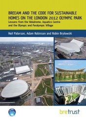 BREEAM and the Code for Sustainable Homes on the London 2012 Olympic Park - Lessons from the Velodrome, Aquatics Centre and the 