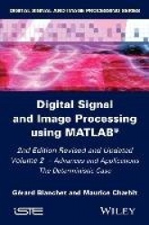Digital Signal and Image Processing using MATLAB, Volume 2 - Advances and Applications: The Deterministic Case
