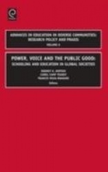 Power, Voice and the Public Good - Schooling and Education in Global Societies