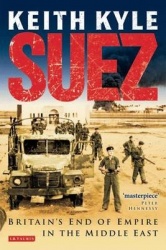 Suez - Britain's End of Empire in the Middle East