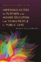 Improving Access to Further and Higher Education for Young People in Public Care - European Policy and Practice