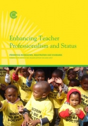 Enhancing Teacher Professionalism and Status - Promoting Recognition, Registration and Standards