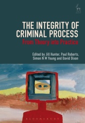 The Integrity of Criminal Process - From Theory into Practice