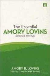 The Essential Amory Lovins - Selected writings