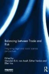 Balancing between Trade and Risk - Integrating Legal and Social Science Perspectives