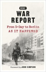War Report - From D-Day to Berlin