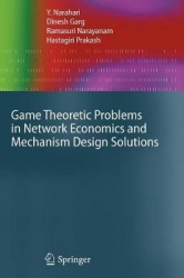 Game Theoretic Problems in Network Economics and Mechanism Design Solutions