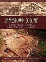 Jamestown Colony - A Political, Social, and Cultural History