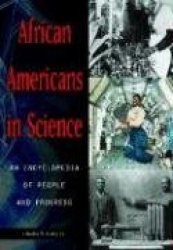 African Americans in Science [2 volumes] - An Encyclopedia of People and Progress