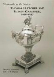 Silversmiths to the Nation - Thomas Fletcher and Sidney Gardiner