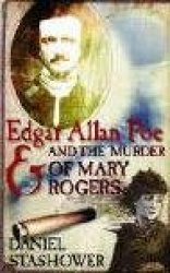 Edgar Allan Poe and the Murder of Mary Rogers
