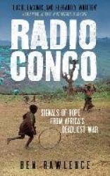 Radio Congo - Signals of Hope from Africa's Deadliest War