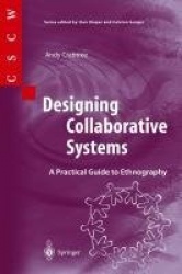 Designing Collaborative Systems - A Practical Guide to Ethnography