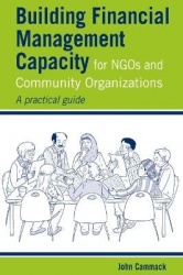 Building Financial Management Capacity for NGOs and Community Organizations - A practical guide