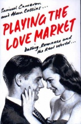 Playing the Love Market - Dating, Romance and the Real World