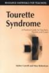 Tourette Syndrome - A Practical Guide for Teachers, Parents and Carers