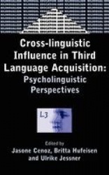 Cross-Linguistic Influence in Third Language Acquisition - Psycholinguistic Perspectives