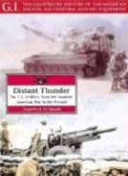 Distant Thunder - The U.S. Artillery from the Spanish-American War to the Present