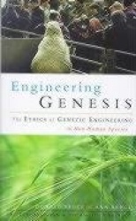 Engineering Genesis - Ethics of Genetic Engineering in Non-human Species