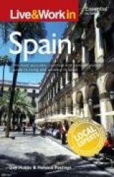 Live & Work in Spain - The Most Accurate, Practical and Comprehensive Guide to Living in Spain