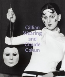 Gillian Wearing and Claude Cahun - Behind the mask, another mask
