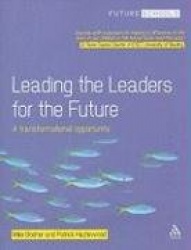 Leading the Leaders for the Future - A transformational opportunity