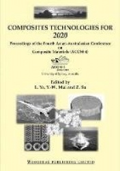 Composite Technologies for 2020 - Proceedings of the Fourth Asian-Australasian Conference on Composite Materials (Accm 4)