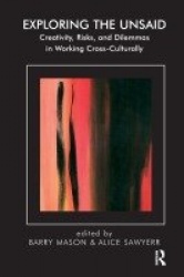 Exploring the Unsaid - Creativity, Risks and Dilemmas in Working Cross-Culturally