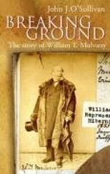 Breaking Ground: The Story of William T. Mulvany