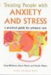 Treating People with Anxiety and Stress - A Practical Guide for Primary Care