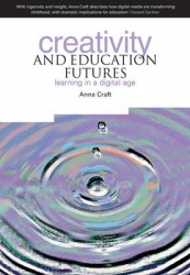 Creativity and Education Futures - Learning in a Digital Age