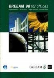 BREEAM 98 for Offices - An Environmental Assessment Method for Office Buildings (BR 350)