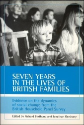 Seven years in the lives of British families - Evidence on the dynamics of social change from the British Household Panel Survey