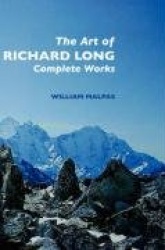 The Art of Richard Long: Complete Works