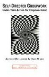 Self-Directed Groupwork - Users Take Action for Empowerment
