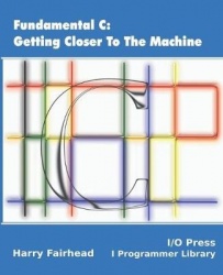 Fundamental C - Getting Closer To The Machine
