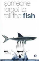 Someone Forgot to Tell the Fish