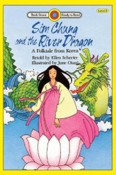Sim Chung and the River Dragon-A Folktale from Korea - Level 3