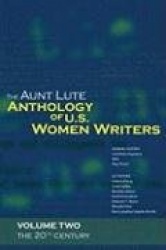 The Aunt Lute Anthology of U.S. Women Writers, Volume Two - The 20th Century