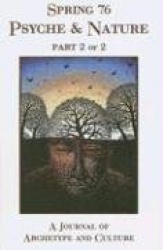 Spring 76: Psyche & Nature, Part 2 of 2 - A Journal of Archetype and Culture