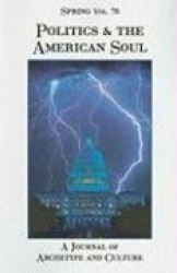 Politics & the American Soul - A Journal of Archetype and Culture