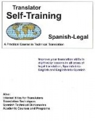 Translator Self Training Spanish-Legal - A Practical Course in Technical Translation