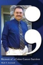 Semicolon; Memoir of a Colon Cancer Survivor