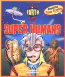 Planet Earth News Presents Super Humans
