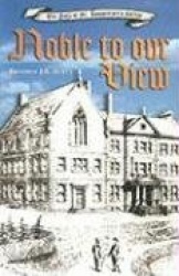 Noble to Our View: Sage of St. Bonaventures College, the