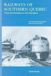 Railways of Southern Quebec - Volume II - From the Richelieu to the Chaudiere