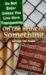 On the Brink of Something