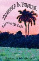 Trapped in Paradise - Views of My Cuba