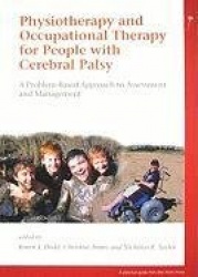 Physiotherapy and Occupational Therapy for People with Cerebral Palsy - A Problem-Based Approach to Assessment and Management